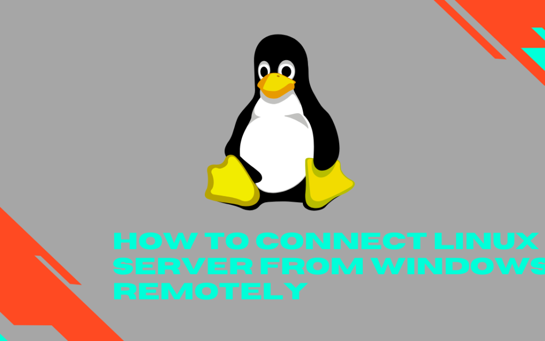 How to Connect Linux Server from Windows Remotely