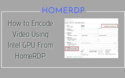 How to Encode Video Using Intel GPU From HomeRDP