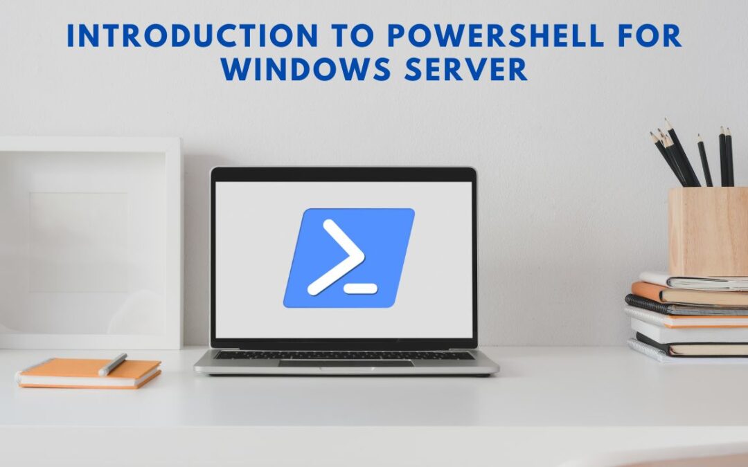 Introduction to PowerShell for Windows Server