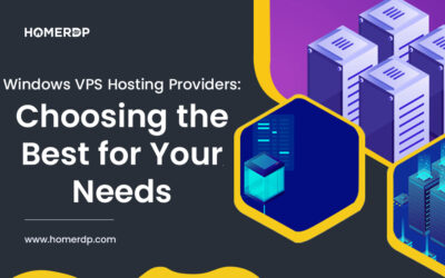 Windows VPS Hosting Providers: Choosing the Best for Your Needs