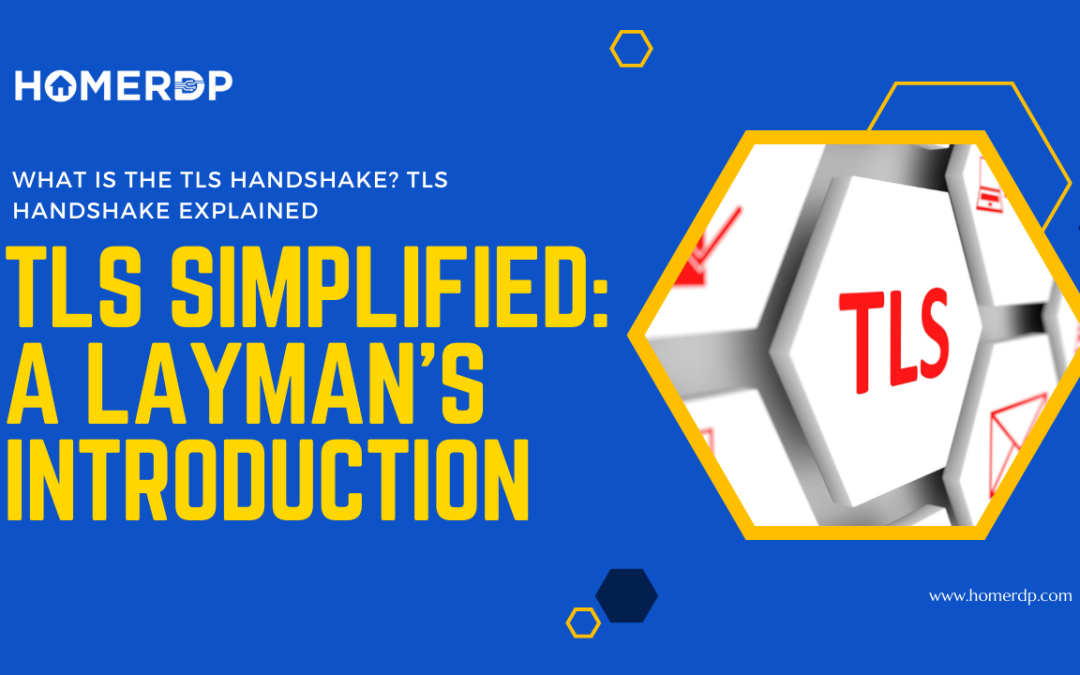 TLS Simplified: A Layman’s Introduction