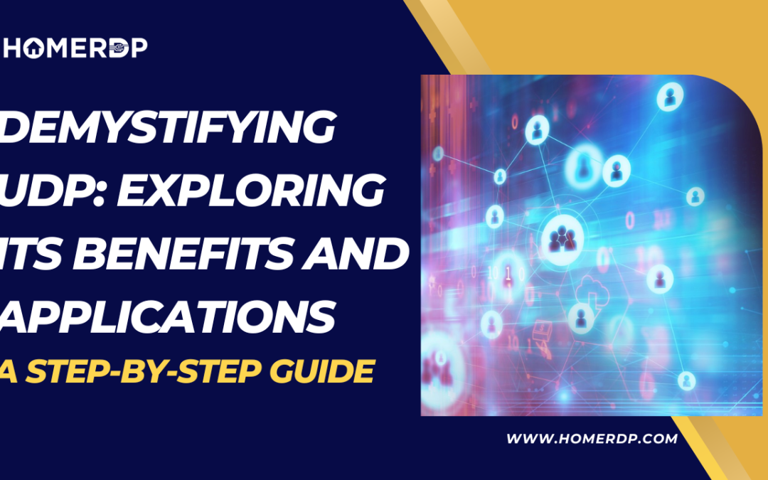 Demystifying UDP: Exploring Its Benefits and Applications