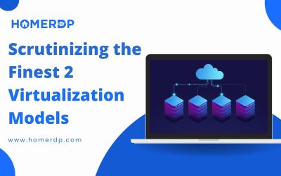 Scrutinizing the Finest 2 Virtualization Models