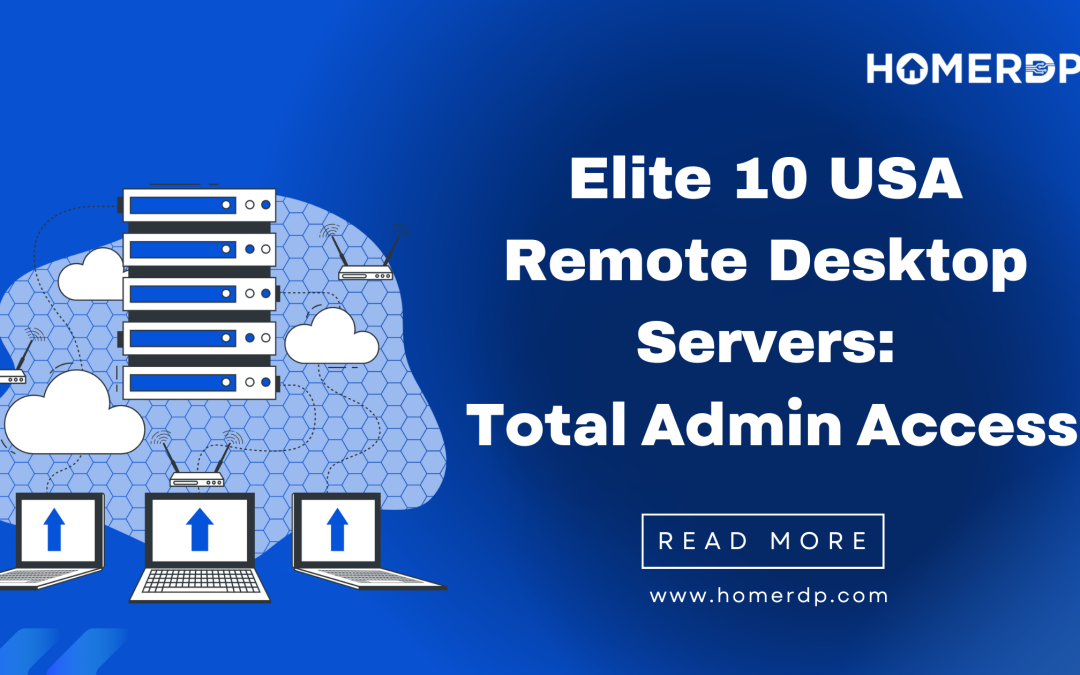 Elite 10 USA Remote Desktop Servers: Total Admin Access!