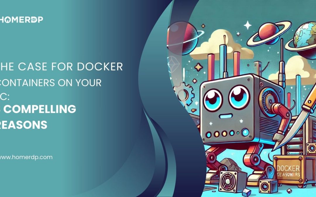 The Case for Docker Containers on Your PC: 3 Compelling Reasons