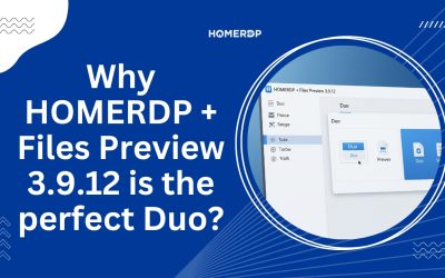 Why HOMERDP + Files Preview 3.9.12 Is the Perfect Duo