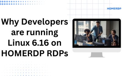 Why Developers Are Running Linux 6.16 on HOMERDP RDPs