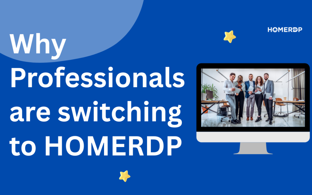 Why Professionals Are Switching to HOMERDP