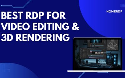 Best RDP for Video Editing & 3D Rendering