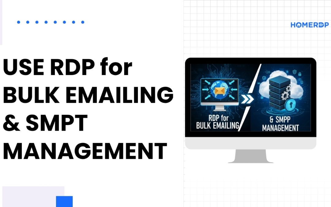 Why Smart Marketers Use RDP for Bulk Emailing & SMTP Management